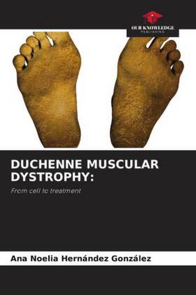 DUCHENNE MUSCULAR DYSTROPHY: