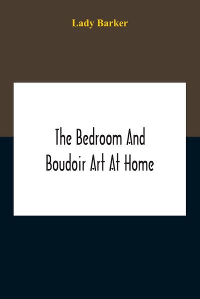 The Bedroom And Boudoir Art At Home