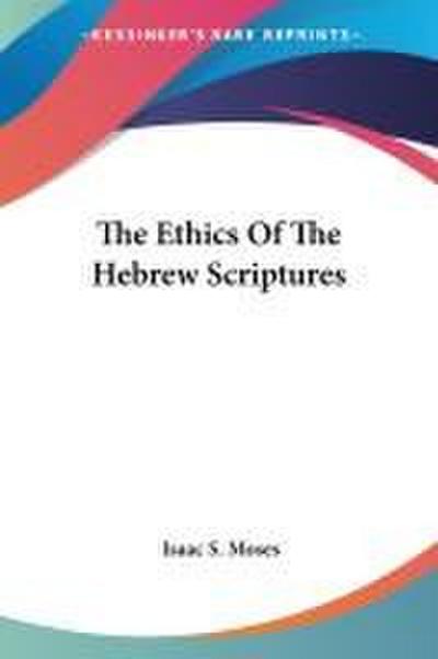 The Ethics Of The Hebrew Scriptures