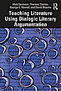 Teaching Literature Using Dialogic Literary Argumentation