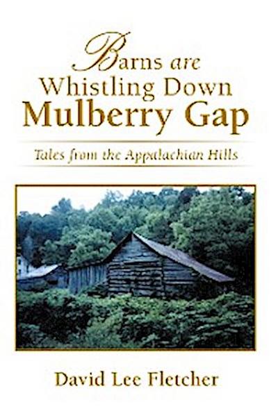 Barns Are Whistling Down Mulberry Gap