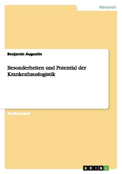 Besonderheiten und Potential der Krankenhauslogistik