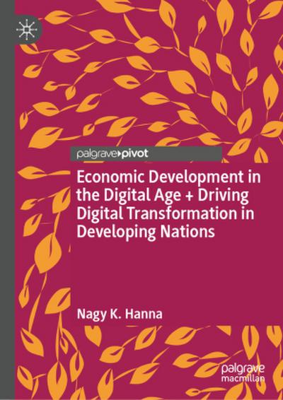 Economic Development in the Digital Age + Driving Digital Transformation in Developing Nations, 2 Teile