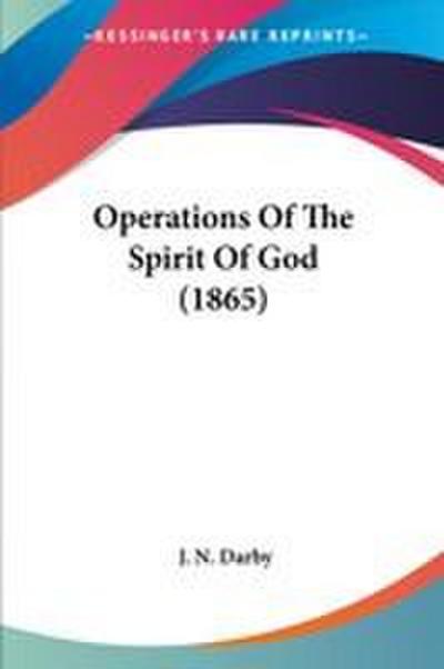 Operations Of The Spirit Of God (1865)