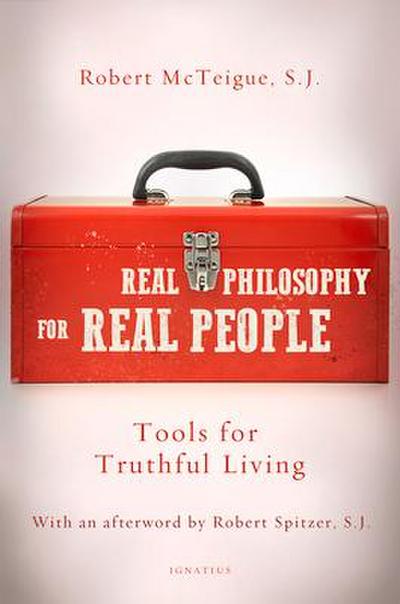 Real Philosophy for Real People: Tools for Truthful Living