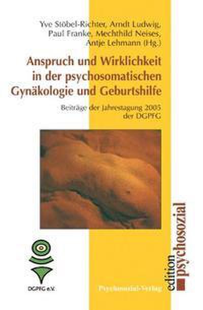 Anspruch und Wirklichkeit in der psychosomatischen Gynäkologie und Geburtshilfe