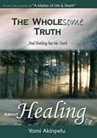 Wholesome Truth about Healing