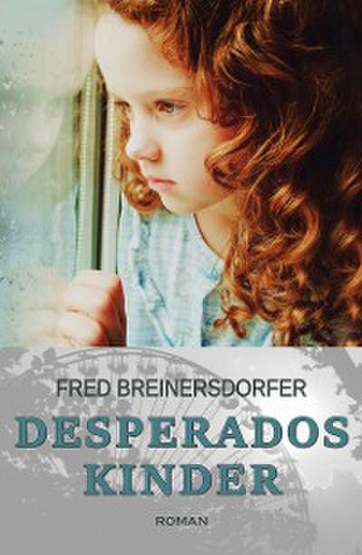 Desperados Kinder – Coming of Age: Ein Kriminalroman