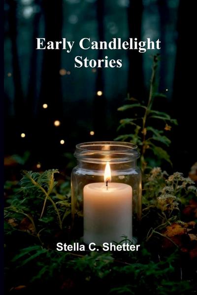 Early Candlelight Stories