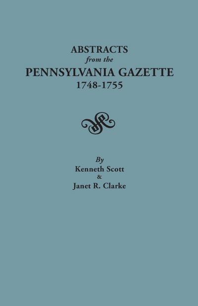 Abstracts from the Pennsylvania Gazette, 1748-1755