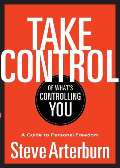 Take Control of What’s Controlling You