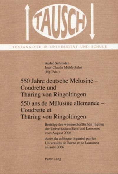 550 Jahre deutsche Melusine - Coudrette und Thüring von Ringoltingen- 550 ans de Mélusine allemande - Coudrette et Thüring von Ringoltingen