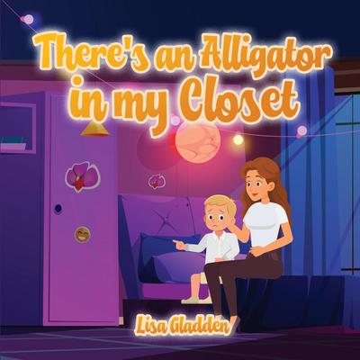 There’s an Alligator in My Closet