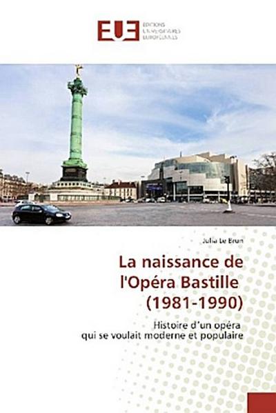 La naissance de l’Opéra Bastille (1981-1990)