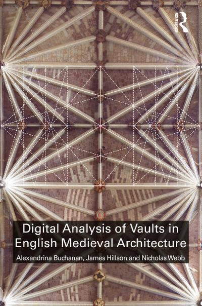 Digital Analysis of Vaults in English Medieval Architecture