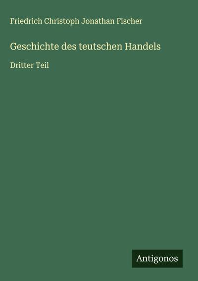 Geschichte des teutschen Handels