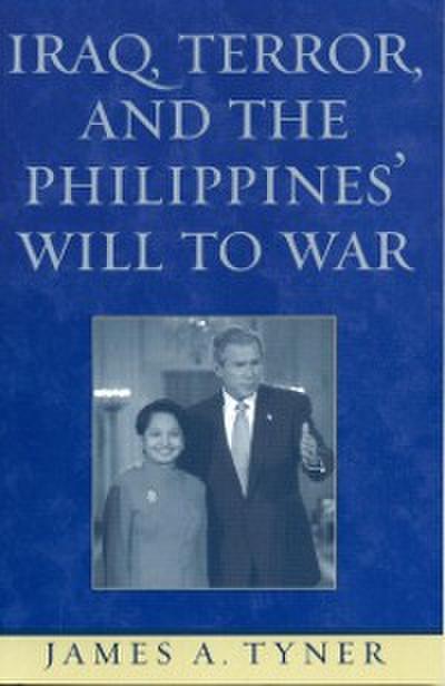 Iraq, Terror, and the Philippines’ Will to War