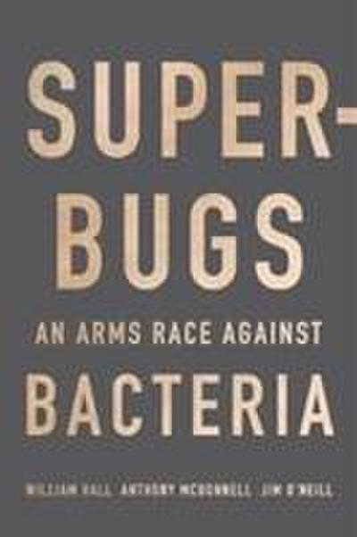 Superbugs: An Arms Race Against Bacteria