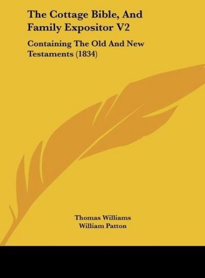 The Cottage Bible, And Family Expositor V2 - Thomas Williams