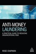 Anti-Money Laundering: A Practical Guide to Reducing Organizational Risk