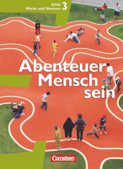 Abenteuer Mensch sein 3. Ethik/LER/Werte und Normen 9./10. Westliche Bundesländer 