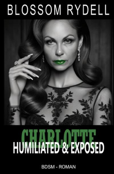 Charlotte - Humiliated & Exposed