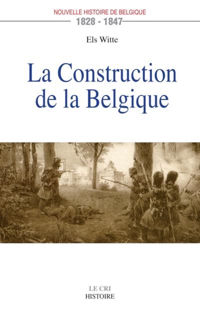 La Construction de la Belgique (1828-1847)