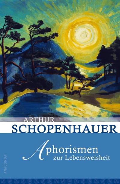 Schopenhauer, A: Aphorismen zur Lebensweisheit