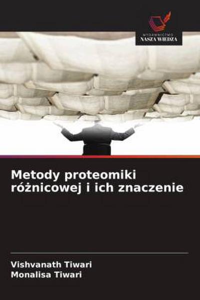 Metody proteomiki ró¿nicowej i ich znaczenie