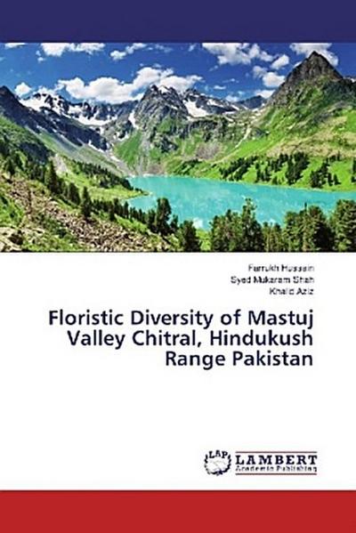 Floristic Diversity of Mastuj Valley Chitral, Hindukush Range Pakistan
