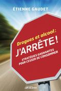 Drogues et alcool : j’arrête !