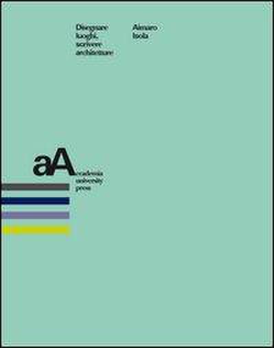 Isola, A: Disegnare luoghi, scrivere architetture