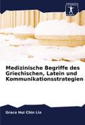Medizinische Begriffe des Griechischen, Latein und