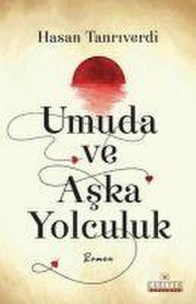 Umuda ve Aska Yolculuk