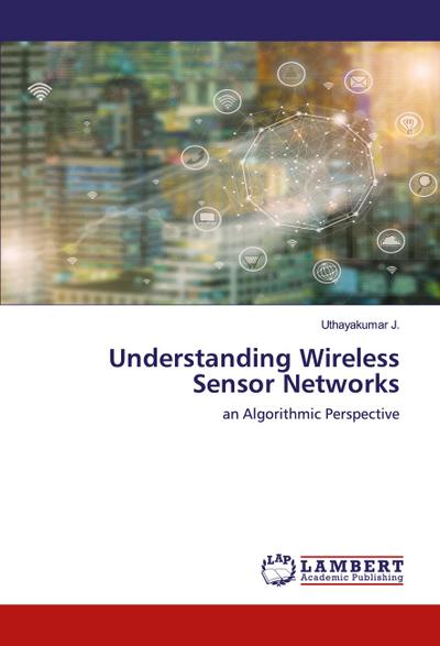 Understanding Wireless Sensor Networks
