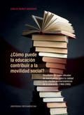 ¿Cómo puede la educación contribuir a la movilidad social?