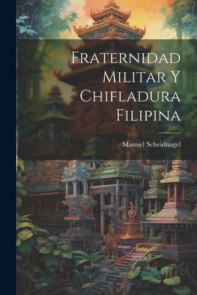 Fraternidad Militar Y Chifladura Filipina