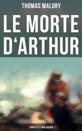 Le Morte d’Arthur (Complete 21 Book Edition)