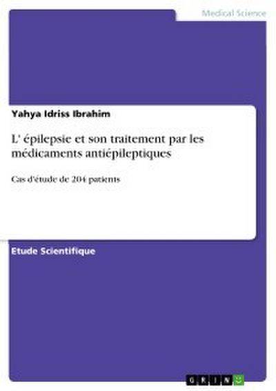 L’ épilepsie et son traitement par les médicaments antiépileptiques