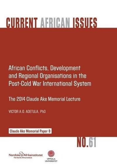 African Conflicts, Development, Regional Organisations in the Post-Cold War International System