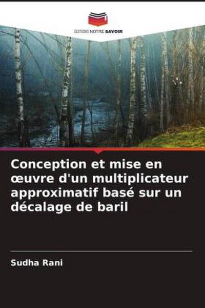Conception et mise en ¿uvre d’un multiplicateur approximatif basé sur un décalage de baril