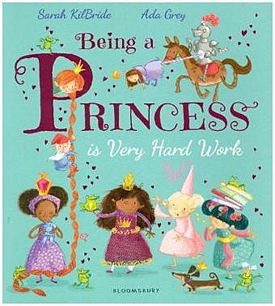 Being a Princess is Very Hard Work