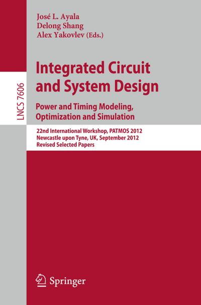 Integrated Circuit and System Design.Power and Timing Modeling, Optimization and Simulation