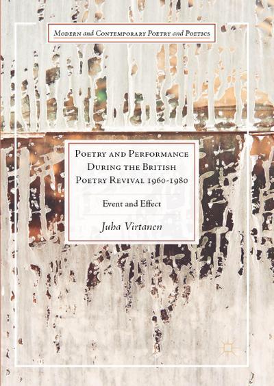 Poetry and Performance During the British Poetry Revival 1960-1980