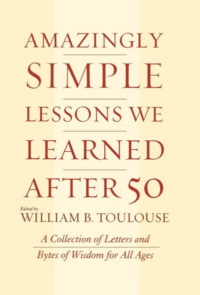 Amazingly Simple Lessons We Learned After 50