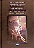 Curare. Zeitschrift für Medizinethnologie / Journal of Medical Anthropology / Was ist ein Schamane? Schamanen, Heiler, Medizinleute im Spiegel westlichen Denkens / What is a Shaman? Shamans, Healers, Medicine Men a Western Point of View