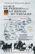 LO QUE SE PERDIÓ EN LAS GUERRAS MUNDIALES