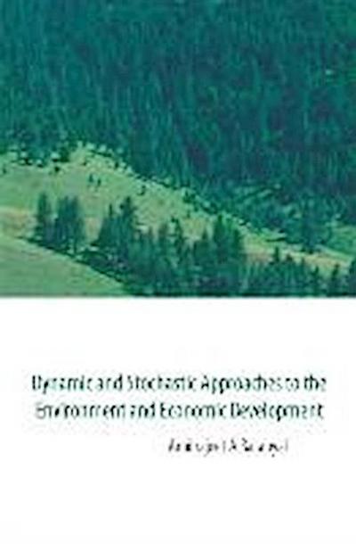 Dynamic and Stochastic Approaches to the Environment and Economic Development