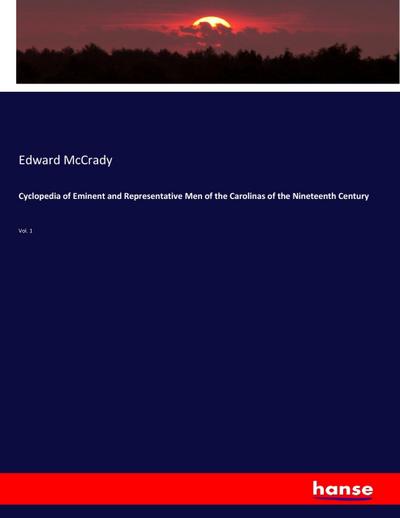 Cyclopedia of Eminent and Representative Men of the Carolinas of the Nineteenth Century