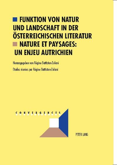 Funktion von Natur und Landschaft in der österreichischen Literatur- Nature et paysages: un enjeu autrichien